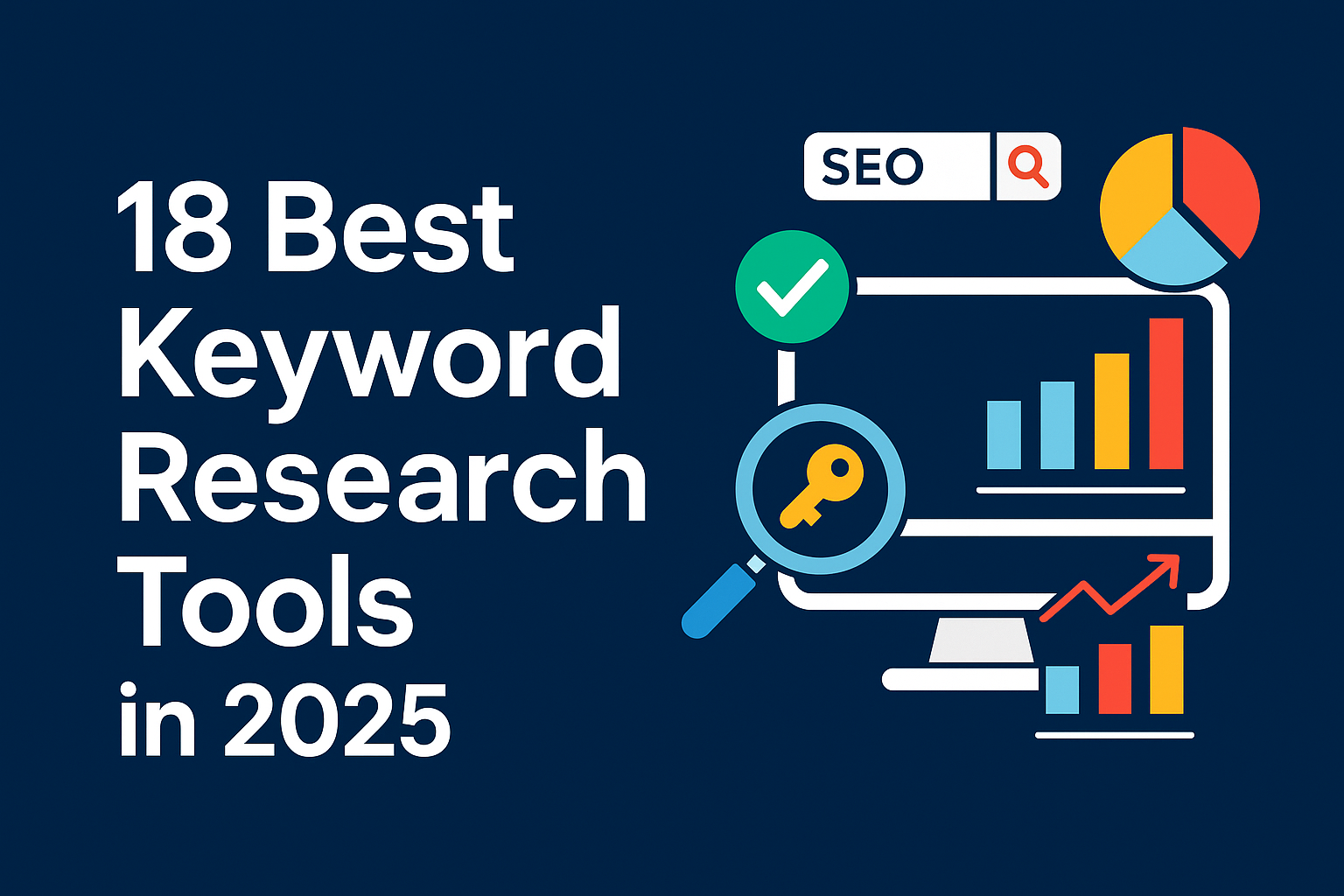 18 Best Keyword Research Tools in 2025 (Free & Paid Options for Every SEO Strategy)