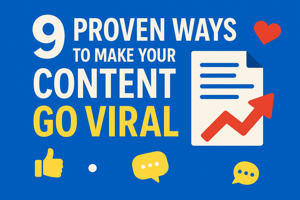 9 Proven Ways to Make Your Content Go Viral